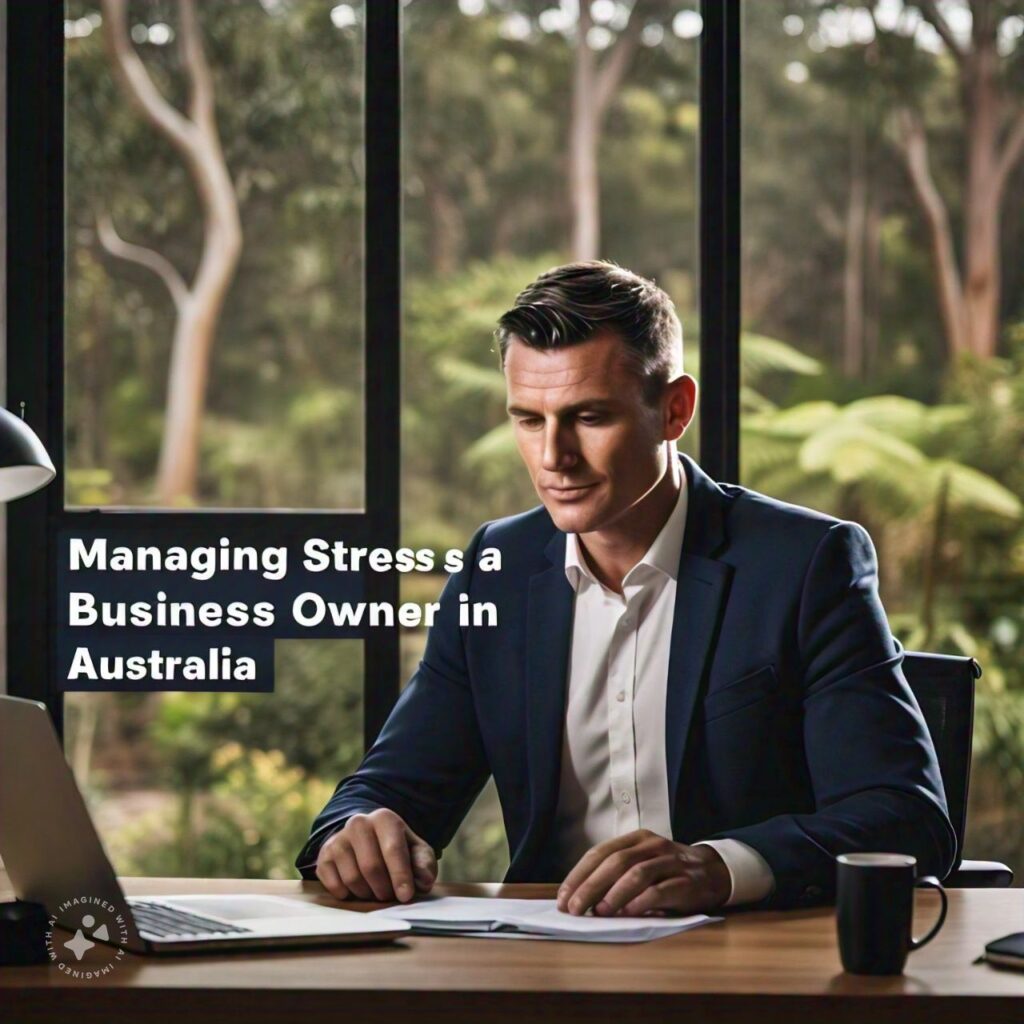 Managing Stress as a Business Owner in Australia