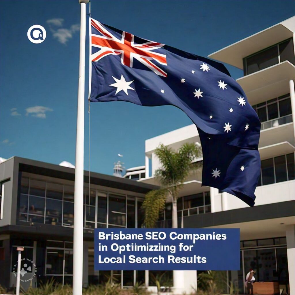 Brisbane SEO Companies in Optimizing for Local Search Results